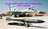 'Sứ giả chiến tranh' đến từ trên không Kh-31 của Nga 