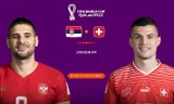 Xem trực tiếp World Cup 2022 Serbia vs Thụy Sĩ 2h ngày 3/12 trên kênh nào của VTV?