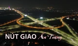 Những nút giao hiện đại làm thay đổi diện mạo giao thông Thủ đô