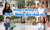 Gen Z - Những điều chưa nói về 'một nửa thế giới' nhân ngày 8/3