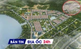 Địa ốc 24H: Đề xuất nâng vốn dự án tái định cư lên hơn 18.000 tỷ; Hàng trăm lô đất tỉnh ven Hà Nội lên sàn đấu giá