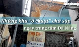 Cận cảnh những khu tập thể “ổ chuột”, nguy cơ đổ sập ở trung tâm Đà Nẵng