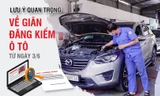 Lưu ý quan trọng về giãn đăng kiểm ô tô từ ngày 3/6