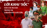 Lời khai ‘sốc’ của các bị cáo trong vụ chuyến bay giải cứu