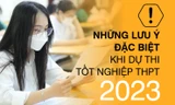 Những lưu ý đặc biệt khi dự thi tốt nghiệp THPT 2023