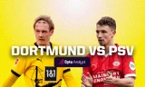 Dortmund và PSV Eindhoven.
