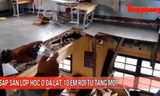 Tin nóng 24H: Sập sàn lớp học ở Đà Lạt, 10 em học sinh rơi từ tầng 1