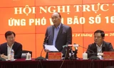 Thủ tướng yêu cầu các địa phương trong vùng ảnh hưởng của bão, dừng ngay các cuộc họp, tập trung chỉ đạo phòng chống bão số 16