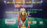 Quảng Nam và SLNA tranh Siêu Cúp bóng đá Quốc gia - Cúp THACO 2017