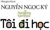 "Tôi đi học" của Nguyễn Ngọc Ký lại ra mắt bạn đọc 