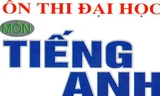 Ôn thi đại học môn Tiếng Anh: Phân tích chuyên đề Từ