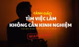 Những 'cạm bẫy' đang chờ tân sinh viên (Kỳ 1): Cảnh giác với việc làm thêm không yêu cầu kinh nghiệm
