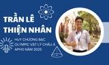 Trần Lê Thiện Nhân - Niềm tự hào của Việt Nam tại Olympic Vật lý châu Á 2025