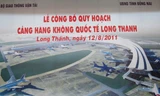 Lễ công bố quy hoạch Cảng Hàng không quốc tế Long Thành (Đồng Nai). Ảnh: TTXVN.