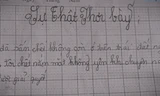 Nét chữ nguệch ngoạc của bé K. để lại trong bức thư tuyệt mệnh: "Tôi đã sấm (sắp) chết không còn ở trên trái đất này nữa, tôi chết nắm (nhắm) mắt không yên khi chuyện này không được giải quyết"