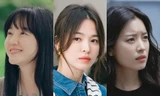 Ba "chị đại" cùng lên sóng: Han Hyo Joo mờ nhạt, Im Soo Jung gây tranh cãi, Song Hye Kyo đẹp ná thở!