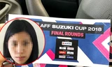 'Hot girl' 22 tuổi chủ mưu bán vé giả trận chung kết AFF Cup 2018