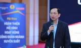 Phó Thống đốc NHNN: Thí điểm mô hình công đoàn ngành xuyên suốt