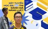 Chọn đầu vào Đại học cho các thí sinh đợt 2: Xét tuyển học bạ hay thi đánh giá năng lực?