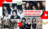 10 kênh YouTube của idol K-Pop "cá kiếm" nhất 2021: Tân binh 1 năm aespa bất ngờ lọt Top!