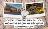 Những công trình nghệ thuật "níu chân" du khách khi đến Qatar xem World Cup 2022