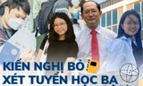 Phản ứng của thầy cô và teen 2K5 ra sao trước đề nghị bỏ xét tuyển Đại học bằng học bạ?