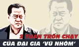15 ngày trốn truy nã của Vũ 'nhôm'