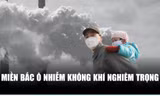 Miền Bắc ô nhiễm không khí nghiêm trọng
