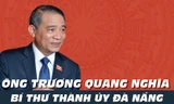 [ĐỒ HỌA] Chân dung Bí thư Thành ủy Đà Nẵng Trương Quang Nghĩa