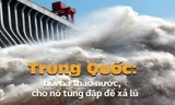 Trung Quốc: Hối hả tháo nước, cho nổ tung đê để xả lũ
