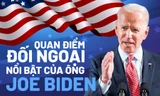 Quan điểm đối ngoại nổi bật của ông Joe Biden