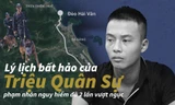 Lý lịch bất hảo của Triệu Quân Sự, phạm nhân nguy hiểm 2 lần vượt ngục