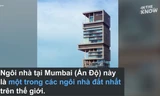 Ngôi nhà đắt nhất thế giới của tỷ phú Ấn Độ