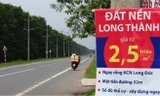 Sốt đất ảo ở Long Thành sẽ gây rủi ro cho xã hội