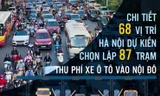 Chi tiết các vị trí Hà Nội dự kiến lập 87 trạm thu phí xe ô tô vào nội đô