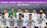 TPBank treo thưởng 2,3 tỷ đồng U23 Việt Nam nếu vô địch