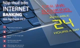 Nộp thuế điện tử trên Internet Banking của Agribank - Tiên phong trong cải cách thủ tục hành chính