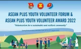 Nhiều hoạt động ý nghĩa tại Diễn đàn Thanh niên tình nguyện ASEAN+ năm 2022