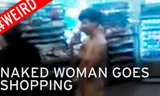 Ảnh cô gái thản nhiên khỏa thân đi trong siêu thị 
