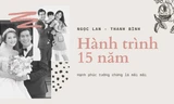 Thanh Bình và Ngọc Lan: Kết thúc 15 năm bên nhau gây tiếc nuối