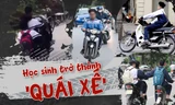 Học sinh trở thành 'quái xế': Cha mẹ bao che, nhà trường dung túng
