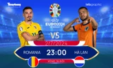 EURO 2024 - Vòng 16 đội: Tương quan đội hình trước trận Romania vs Hà Lan, 23 giờ ngày 2/7