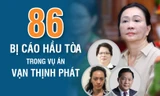 Nhìn lại danh sách 86 bị cáo hầu tòa trong vụ án Vạn Thịnh Phát