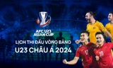 Lịch thi đấu vòng bảng U23 châu Á 2024