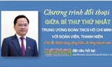 Bí thư thứ nhất TƯ Đoàn sẽ đối thoại với Đoàn viên, thanh thiếu nhi vào ngày 25/3 tới đây