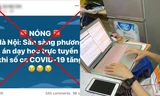 Thực hư thông tin "Hà Nội sẵn sàng phương án dạy học trực tuyến khi số ca COVID-19 tăng"