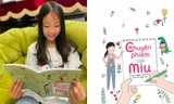 Tween lớp 5 viết cuốn sách đầu tay "Chuyện phiếm của Miu", bán hết chỉ sau 3 tuần lên kệ