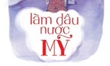 “Làm dâu nước Mỹ” - góc nhìn của một người Việt
