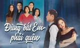 "Đừng bắt em phải quên" trở lại từ 10/6