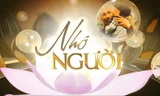 "Nhớ Người" dài 20 tập về những câu chuyện về Chủ tịch Hồ Chí Minh